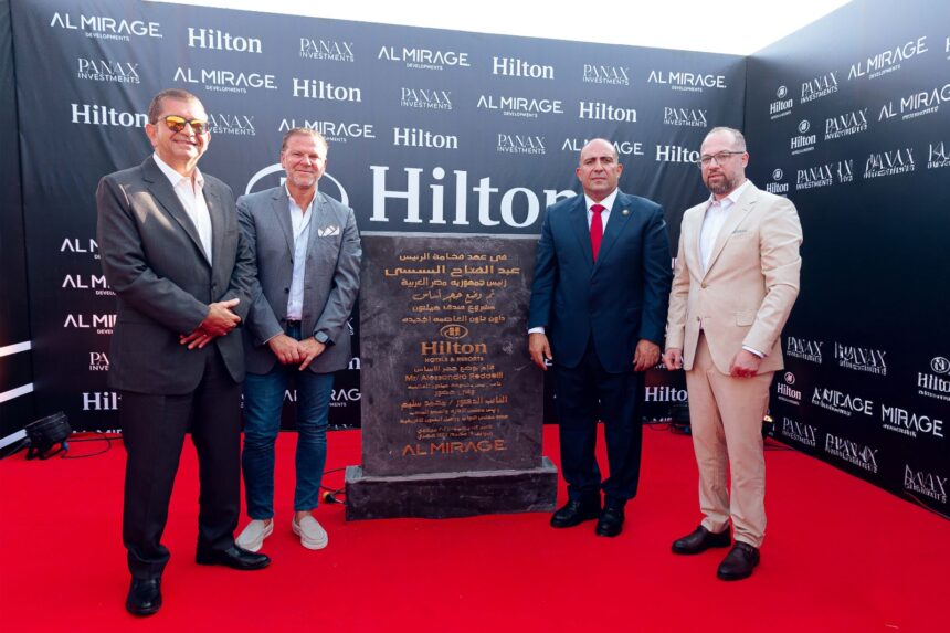 Al Mirage Developments, Hilton break ground on two hospitality projects in New Capital